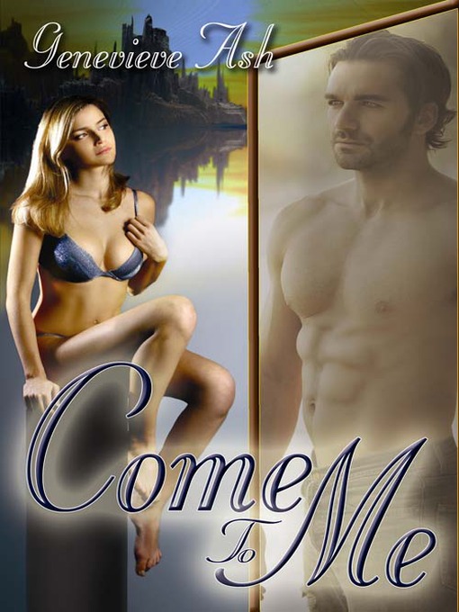 Title details for Come To Me by Genevieve Ash - Available